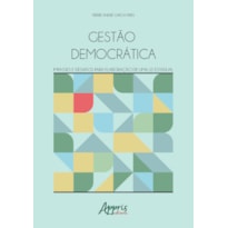 GESTÃO DEMOCRÁTICA: IMPASSES E DESAFIOS PARA ELABORAÇÃO DE UMA LEI ESTADUAL