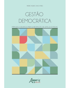 GESTÃO DEMOCRÁTICA: IMPASSES E DESAFIOS PARA ELABORAÇÃO DE UMA LEI ESTADUAL