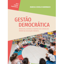 GESTÃO DEMOCRÁTICA: MINÚCIAS, DIZERES E FAZERES DO CONSELHO MIRIM NA EDUCAÇÃO INFANTIL
