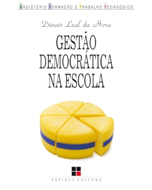 GESTÃO DEMOCRÁTICA NA ESCOLA: ARTES E OFÍCIOS DA PARTICIPAÇÃO COLETIVA