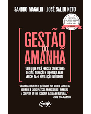 GESTÃO DO AMANHÃ - TUDO O QUE VOCÊ PRECISA SABER SOBRE GESTÃO, INOVAÇÃO E LIDERANÇA PARA VENCER NA 4ª REVOLUÇÃO INDUSTRIAL