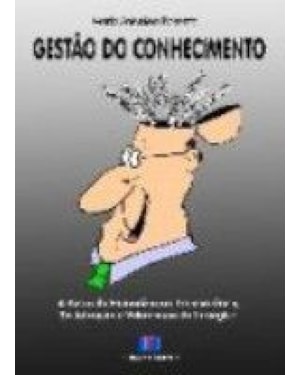 Gestão do conhecimento: a busca da humanização, transparência, socialização e valorização do intangível