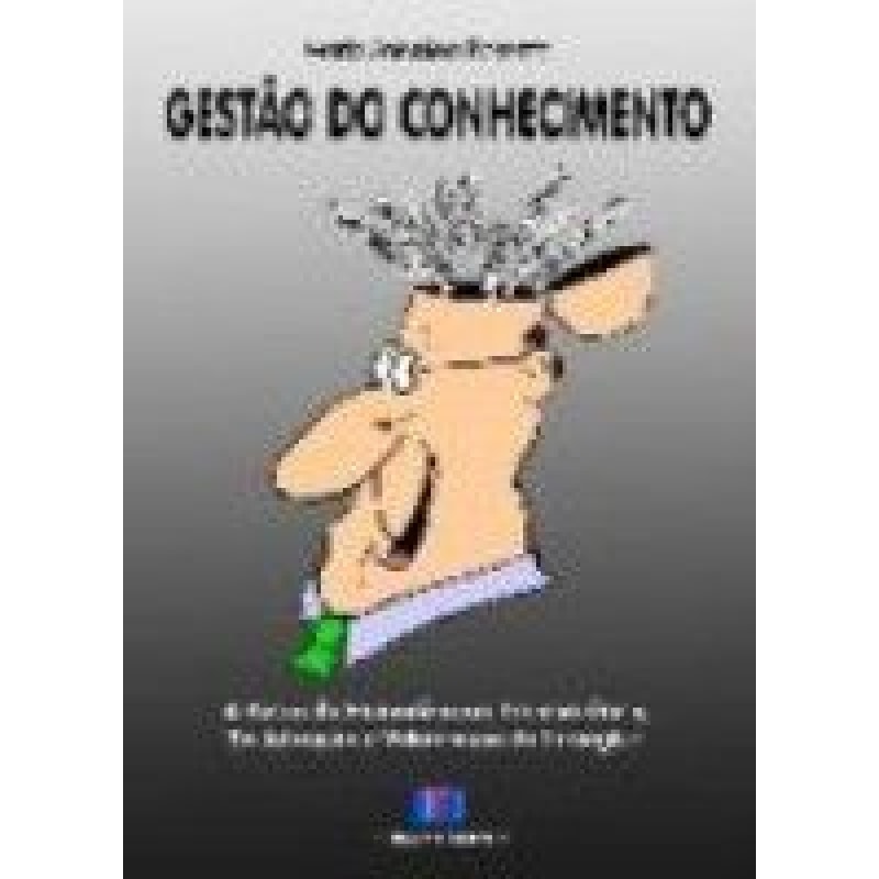 Gestão do conhecimento: a busca da humanização, transparência, socialização e valorização do intangível