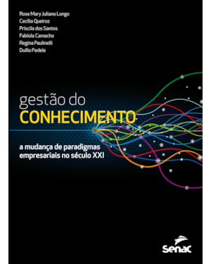 GESTÃO DO CONHECIMENTO: A MUDANÇA DE PARADIGMAS EMPRESARIAIS NO SÉCULO XXI