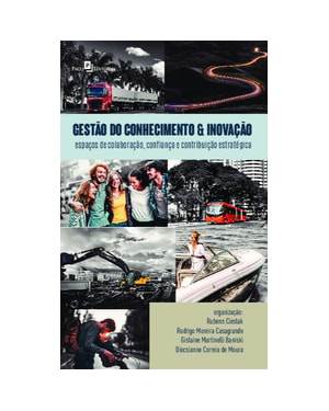 Gestão do conhecimento e inovação: espaços de colaboração, confiança e contribuição estratégica