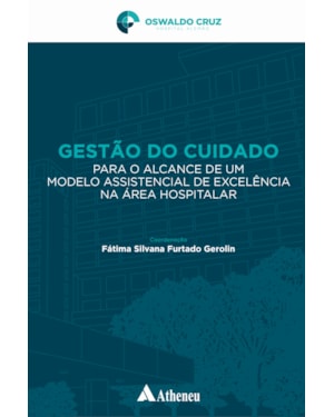 Gestão do cuidado para o alcance de um modelo assistencial de excelência na área hospitalar
