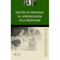 GESTÃO DO PROCESSO DE APRENDIZAGEM PELO PROFESSOR VOL. VIII