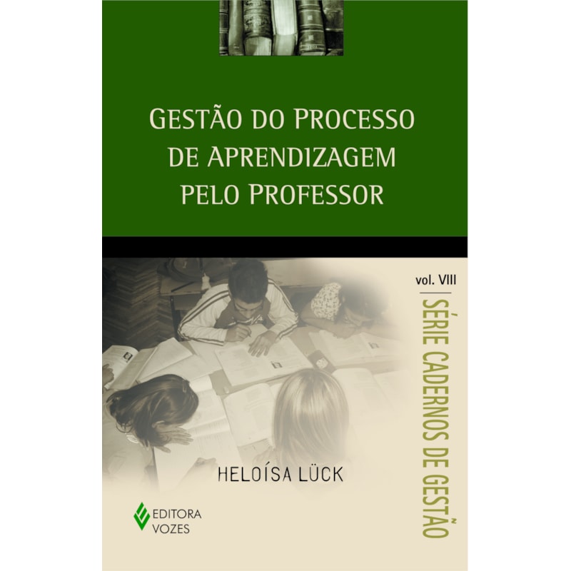 GESTÃO DO PROCESSO DE APRENDIZAGEM PELO PROFESSOR VOL. VIII