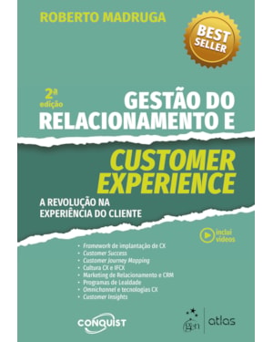 GESTÃO DO RELACIONAMENTO E CUSTOMER EXPERIENCE - A REVOLUÇÃO NA EXPERIÊNCIA DO CLIENTE