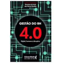 GESTÃO DO RH 4.0: DIGITAL, HUMANO E DISRUPTIVO