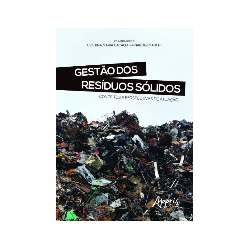 GESTÃO DOS RESÍDUOS SÓLIDOS: CONCEITOS E PERSPECTIVAS DE ATUAÇÃO