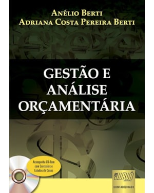 GESTÃO E ANÁLISE ORÇAMENTÁRIA - ACOMPANHA CD-ROM COM EXERCÍCIOS E ESTUDOS DE CASOS