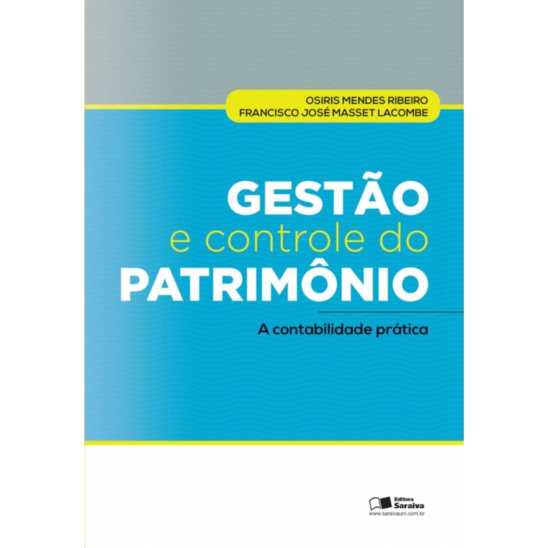 GESTÃO E CONTROLE DO PATRIMÔNIO: A CONTABILIDADE PRÁTICA