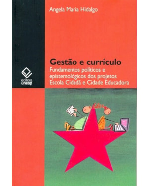 GESTÃO E CURRÍCULO: FUNDAMENTOS POLÍTICOS E EPISTEMOLÓGICOS DOS PROJETOS ESCOLA CIDADÃ E CIDADE EDUCADORA