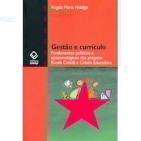 GESTÃO E CURRÍCULO: FUNDAMENTOS POLÍTICOS E EPISTEMOLÓGICOS DOS PROJETOS ESCOLA CIDADÃ E CIDADE EDUCADORA