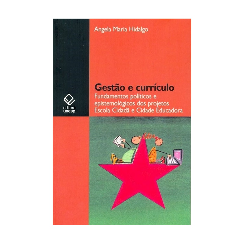 GESTÃO E CURRÍCULO: FUNDAMENTOS POLÍTICOS E EPISTEMOLÓGICOS DOS PROJETOS ESCOLA CIDADÃ E CIDADE EDUCADORA