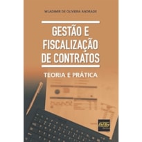 GESTÃO E FISCALIZAÇÃO DE CONTRATOS - TEORIA E PRÁTICA
