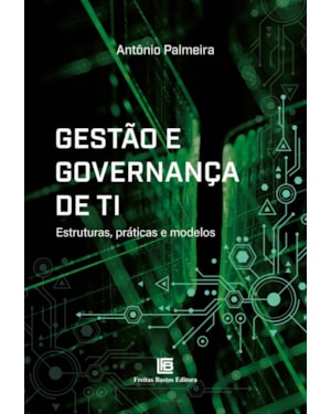 GESTÃO E GOVERNANÇA DE TI: ESTRUTURAS, PRÁTICAS E MODELOS