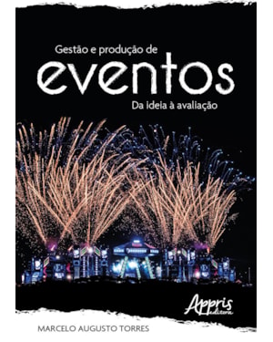 GESTÃO E PRODUÇÃO DE EVENTOS: DA IDEIA À AVALIAÇÃO