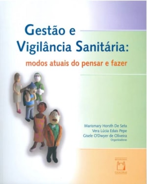 GESTÃO E VIGILÂNCIA SANITÁRIA - MODOS ATUAIS DO PENSAR E FAZER