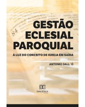 GESTÃO ECLESIAL PAROQUIAL À LUZ DO CONCEITO DE IGREJA EM SAÍDA