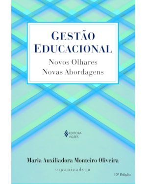 GESTÃO EDUCACIONAL: NOVOS OLHARES, NOVAS ABORDAGENS