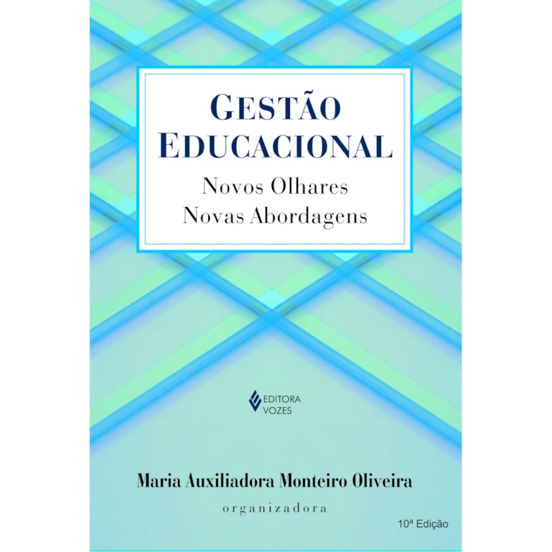 GESTÃO EDUCACIONAL: NOVOS OLHARES, NOVAS ABORDAGENS