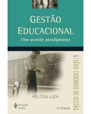 GESTÃO EDUCACIONAL VOL. I: UMA QUESTÃO PARADIGMÁTICA