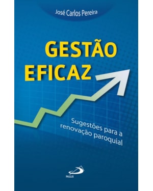 Gestão eficaz: sugestões para a renovação paroquial
