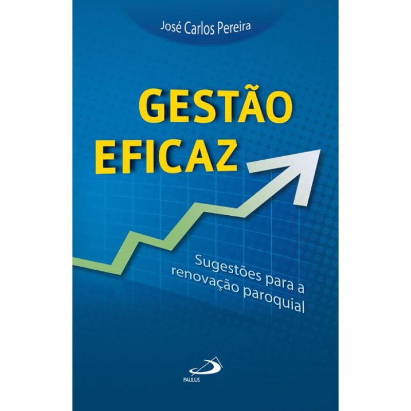 Gestão eficaz: sugestões para a renovação paroquial