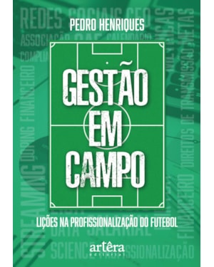 GESTÃO EM CAMPO: LIÇÕES NA PROFISSIONALIZAÇÃO DO FUTEBOL