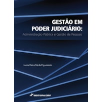 GESTÃO EM PODER JUDICIÁRIO: ADMINISTRAÇÃO PÚBLICA E GESTÃO DE PESSOAS