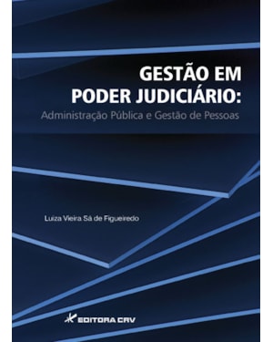 GESTÃO EM PODER JUDICIÁRIO: ADMINISTRAÇÃO PÚBLICA E GESTÃO DE PESSOAS