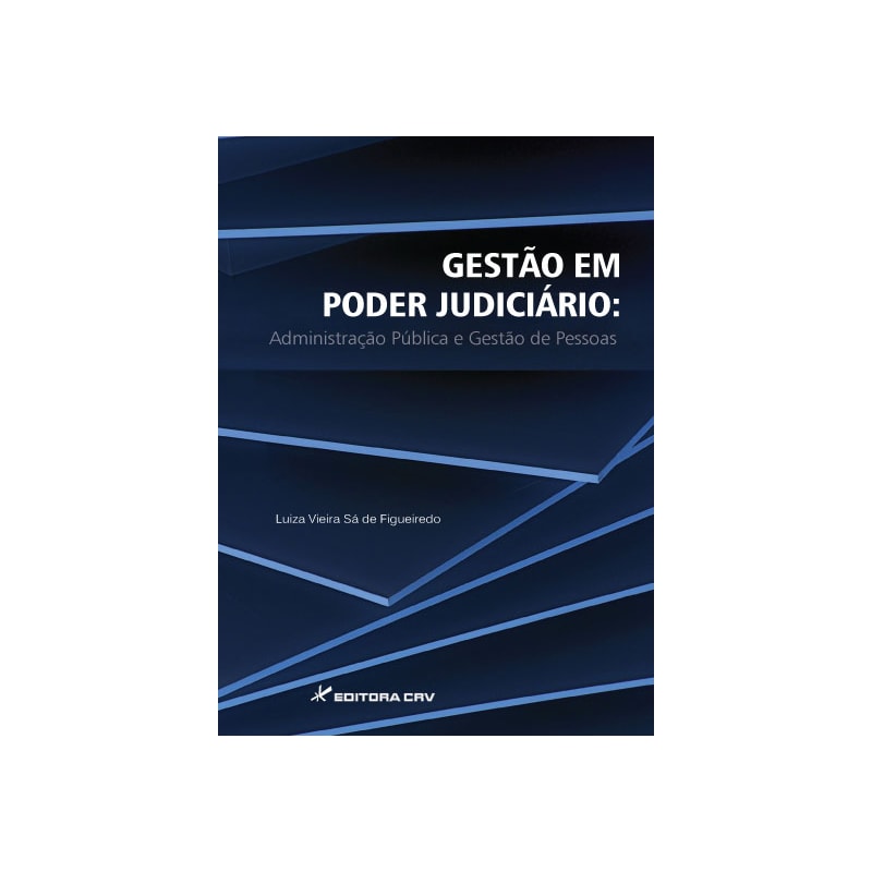 GESTÃO EM PODER JUDICIÁRIO: ADMINISTRAÇÃO PÚBLICA E GESTÃO DE PESSOAS