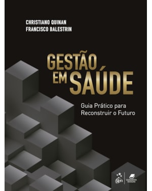 GESTÃO EM SAÚDE: GUIA PRÁTICO PARA RECONSTRUIR O FUTURO