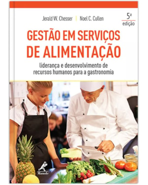Gestão em serviços de alimentação: Liderança e desenvolvimento de recursos humanos para a gastronomia