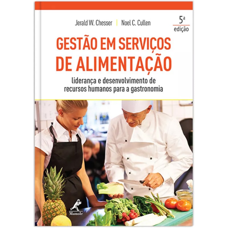 GESTÃO EM SERVIÇOS DE ALIMENTAÇÃO: LIDERANÇA E DESENVOLVIMENTO DE RECURSOS HUMANOS PARA A GASTRONOMIA