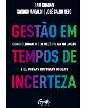 GESTÃO EM TEMPOS DE INCERTEZA: COMO BLINDAR O SEU NEGÓCIO DA INFLAÇÃO E DE OUTRAS RUPTURAS GLOBAIS