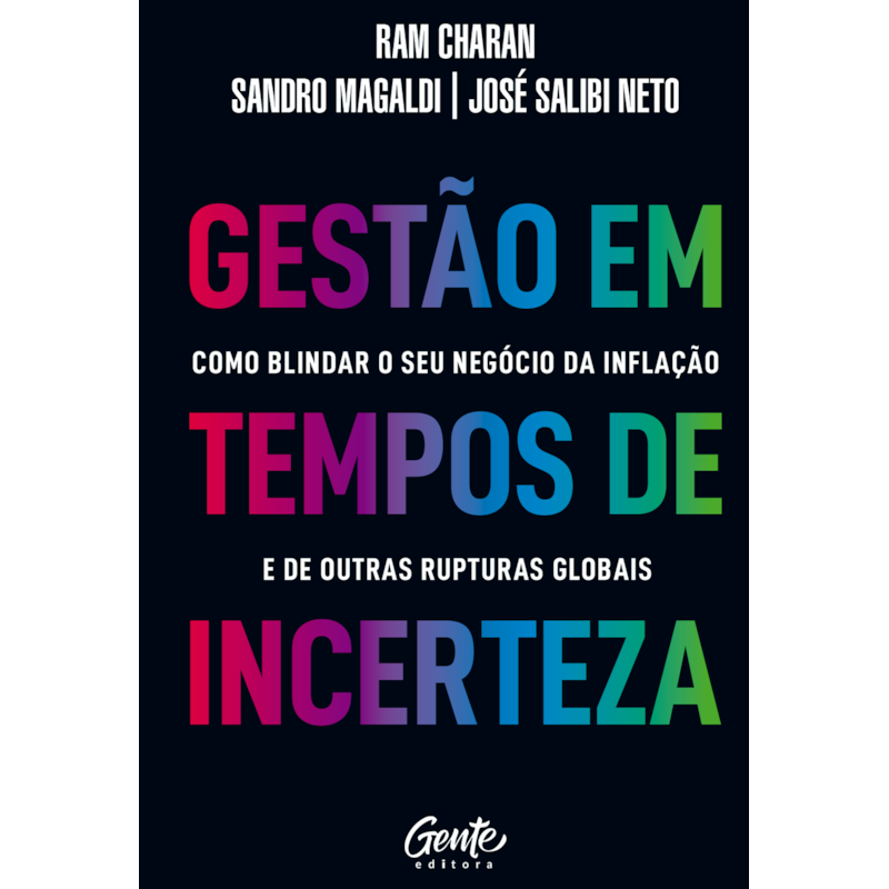 GESTÃO EM TEMPOS DE INCERTEZA: COMO BLINDAR O SEU NEGÓCIO DA INFLAÇÃO E DE OUTRAS RUPTURAS GLOBAIS