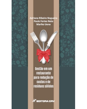 GESTÃO EM UM RESTAURANTE PARA REDUÇÃO DE CUSTOS E DE RESÍDUOS SÓLIDOS