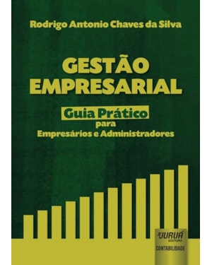 GESTÃO EMPRESARIAL - GUIA PRÁTICO PARA EMPRESÁRIOS E ADMINISTRADORES