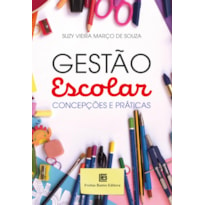 GESTÃO ESCOLAR: CONCEPÇÕES E PRÁTICAS