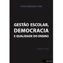 GESTÃO ESCOLAR, DEMOCRACIA E QUALIDADE DO ENSINO