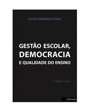 GESTÃO ESCOLAR, DEMOCRACIA E QUALIDADE DO ENSINO