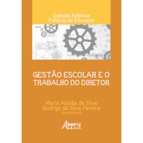 GESTÃO ESCOLAR E O TRABALHO DO DIRETOR