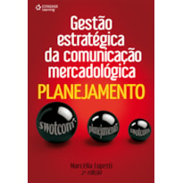 GESTÃO ESTRATÉGICA DA COMUNICAÇÃO MERCADOLÓGICA: PLANEJAMENTO