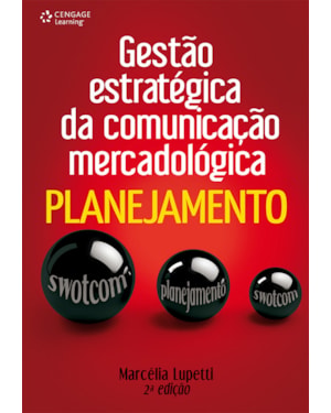 GESTÃO ESTRATÉGICA DA COMUNICAÇÃO MERCADOLÓGICA: PLANEJAMENTO