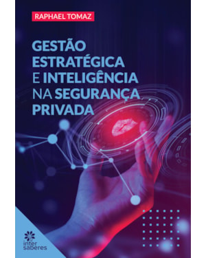 GESTÃO ESTRATÉGICA E INTELIGÊNCIA NA SEGURANÇA PRIVADA