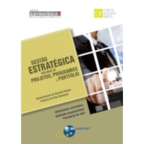 GESTÃO ESTRATÉGICA POR MEIO DE PROJETOS, PROGRAMAS E PORTFÓLIO