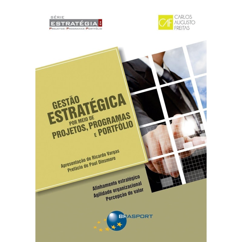 GESTÃO ESTRATÉGICA POR MEIO DE PROJETOS, PROGRAMAS E PORTFÓLIO